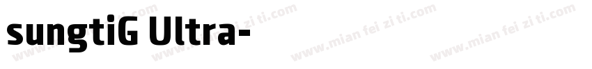 sungtiG Ultra字体转换